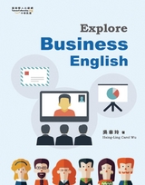 Explore Business English -  Hsing-Ling Carol Wu,  吳幸玲