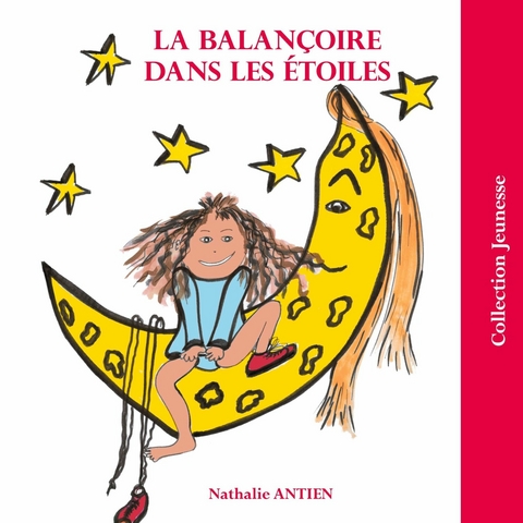 La balançoire dans les étoiles - Nathalie Antien