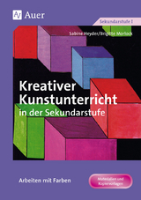 Kreativer Kunstunterricht in der Sekundarstufe - Sabine Heyder, Brigitte Morlock