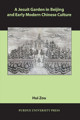 Jesuit Garden in Beijing and Early Modern Chinese Culture -  Hui Zou