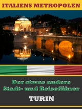 TURIN - Der etwas andere Stadt- und Reiseführer - A.D. Astinus