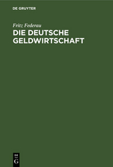 Die deutsche Geldwirtschaft - Fritz Federau