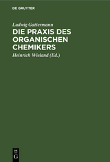 Die Praxis des organischen Chemikers - Ludwig Gattermann