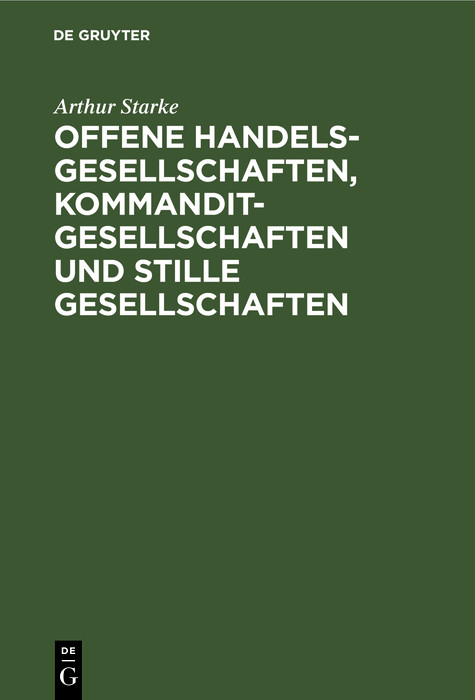 Offene Handelsgesellschaften, Kommanditgesellschaften und stille Gesellschaften - Arthur Starke