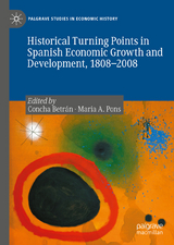 Historical Turning Points in Spanish Economic Growth and Development, 1808–2008 - 