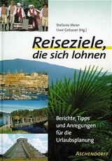 Reiseziele, die sich lohnen - Stefanie Meier, Uwe Gebauer