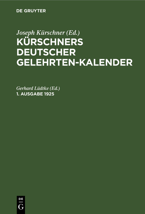 Kürschners Deutscher Gelehrten-Kalender. 1. Ausgabe 1925 - 