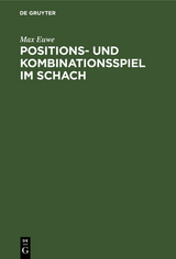 Positions- und Kombinationsspiel im Schach - Max Euwe