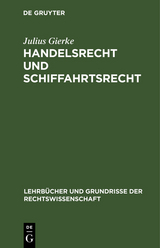 Handelsrecht und Schiffahrtsrecht - Julius Gierke