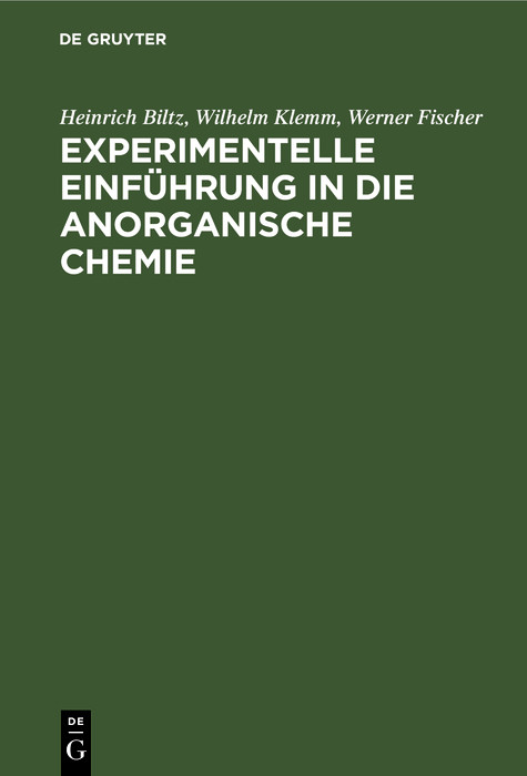 Experimentelle Einführung in die anorganische Chemie - Heinrich Biltz, Wilhelm Klemm, Werner Fischer