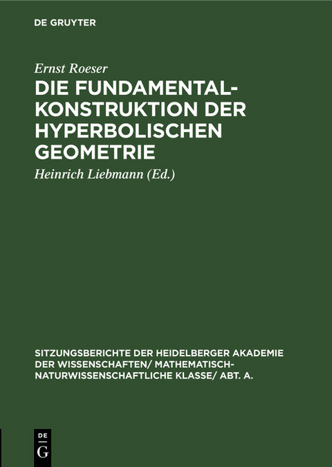 Die Fundamentalkonstruktion der hyperbolischen Geometrie - Ernst Roeser