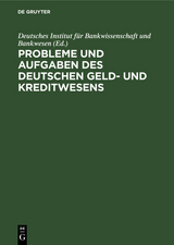 Probleme und Aufgaben des deutschen Geld- und Kreditwesens - 