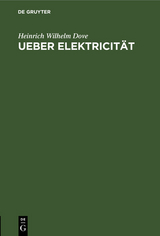 Ueber Elektricität - Heinrich Wilhelm Dove