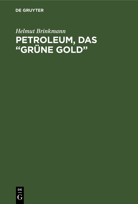 Petroleum, das “grüne Gold” - Helmut Brinkmann