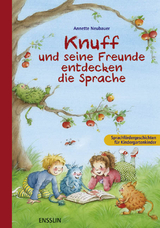 Knuff und seine Freunde entdecken die Sprache - Annette Neubauer