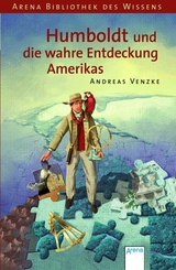 Humboldt und die wahre Entdeckung Amerikas - Andreas Venzke