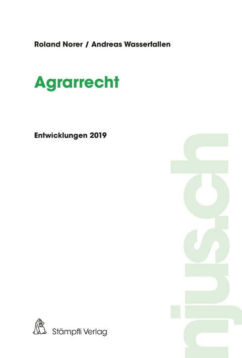 Agrarrecht, Entwicklungen 2019 - Roland Norer, Andreas Wasserfallen