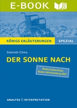 Der Sonne nach von Gabriele Clima. Königs Erläuterungen Spezial - Gabriele Clima