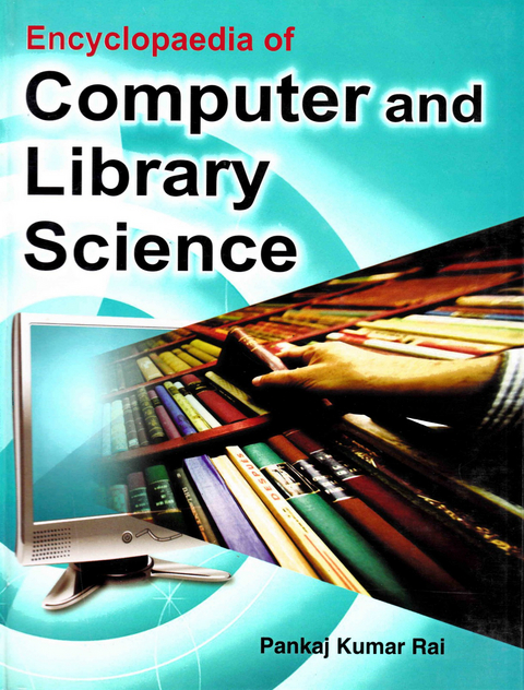 Encyclopaedia of Computer and Library Science -  Pankaj Kumar Rai