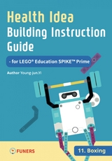 Health Idea Building Instruction Guide for LEGO® Education SPIKE™ Prime 11 Boxing - Young-jun Yi