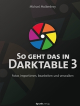 So geht das in Darktable 3 - Michael Moltenbrey