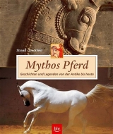 Mythos Pferd - Veronika Straass, Claus P Lieckfeld