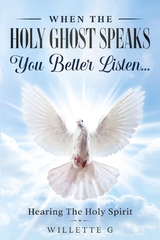 When The Holy Ghost Speaks, You Better Listen... -  Willette G