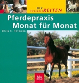 Pferdepraxis Monat für Monat - Silvia C Hofmann