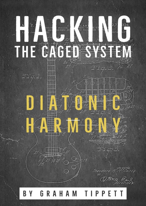 Hacking the CAGED System - Graham Tippett