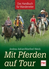 Mit Pferden auf Tour - Manfred Weick, Andrea Adrian