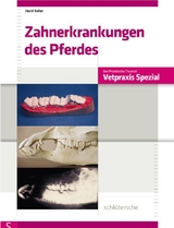 Zahnerkrankungen des Pferdes - Horst Keller