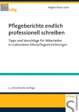 Pflegeberichte endlich professionell schreiben - Angela Paula Löser