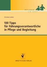 100 Tipps für Führungsverantwortliche in Pflege und Begleitung - Christian Lummer