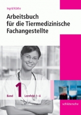 Arbeitsbuch für die Tiermedizinische Fachangestellte SET - Ingrid Köthe