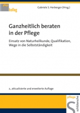 Ganzheitlich beraten in der Pflege - 