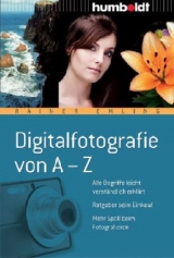 Digitalfotografie von A-Z - Rainer Emling