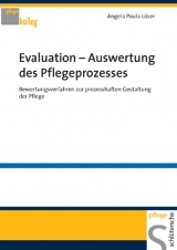 Evaluation - Auswertung des Pflegeprozesses - Angela P Löser