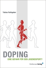 Doping - Eine Gefahr für den Jugendsport? - Tobias Rathgeber