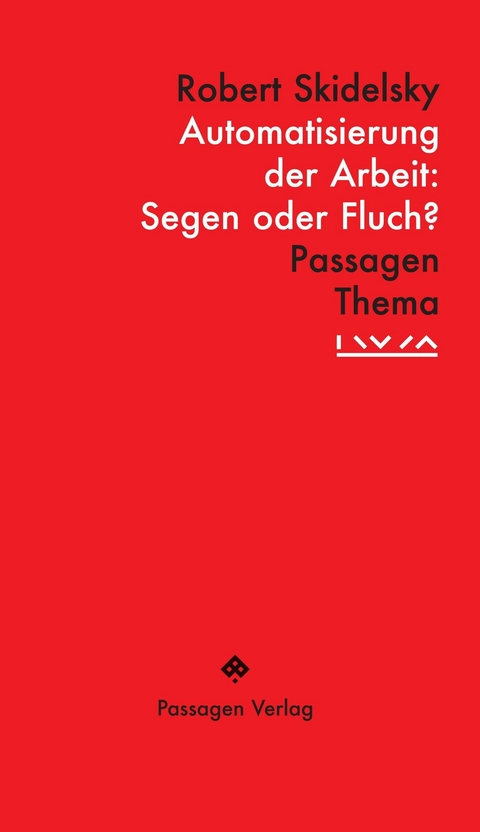 Automatisierung der Arbeit: Segen oder Fluch? - Robert Skidelsky