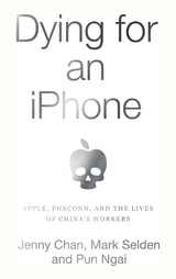 Dying for an iPhone - Jenny Chan, Mark Selden, Ngai Pun