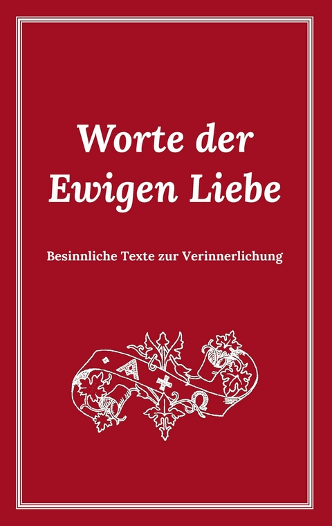 Worte der Ewigen Liebe - Jakob Lorber