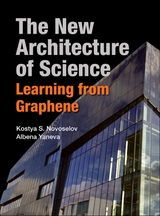 New Architecture Of Science, The: Learning From Graphene -  Yaneva Albena Yaneva,  Novoselov Kostya S Novoselov