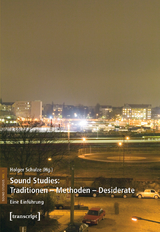 Sound Studies: Traditionen – Methoden – Desiderate - 