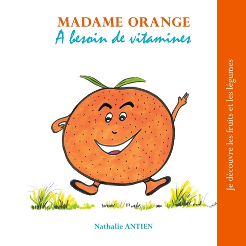 Madame Orange a besoin de vitamines - Nathalie Antien