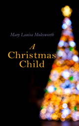 A Christmas Child - Mary Louisa Molesworth