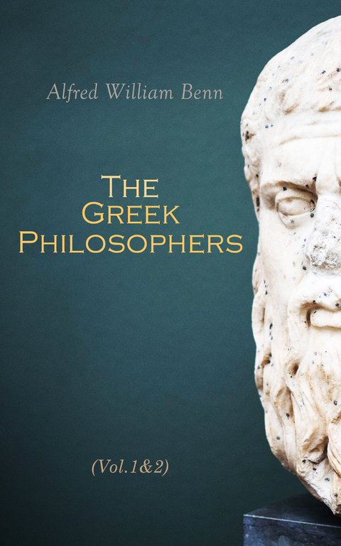 The Greek Philosophers (Vol.1&2) - Alfred William Benn