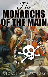 The Monarchs of the Main: Adventures of the Buccaneers (Vol. 1-3) - George W. Thornbury