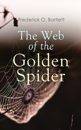 The Web of the Golden Spider - Frederick O. Bartlett