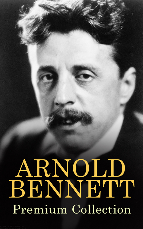 ARNOLD BENNETT Premium Collection - Arnold Bennett