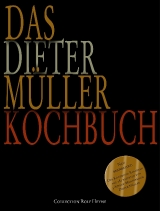 Das Dieter Müller Kochbuch - Dieter Müller